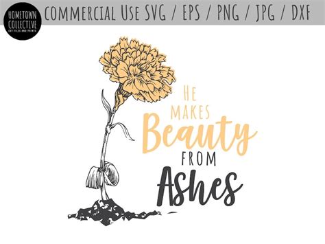 Christian SVG Cut File He Makes Beauty From Ashes Etsy