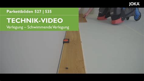 JOKA Parkettböden 527 535 Verlegung Schwimmende Verlegung auf