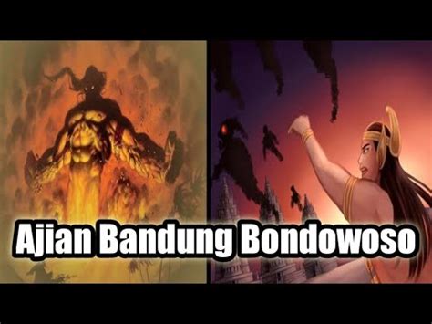 Mengenal Ajian Bandung Bondowoso Yang Melegenda OMAH LAWAS YouTube