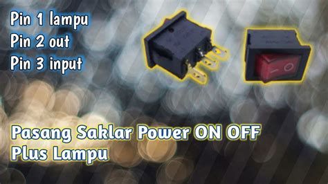 Cara Pasang Saklar Power On Off Plus Lampu Youtube