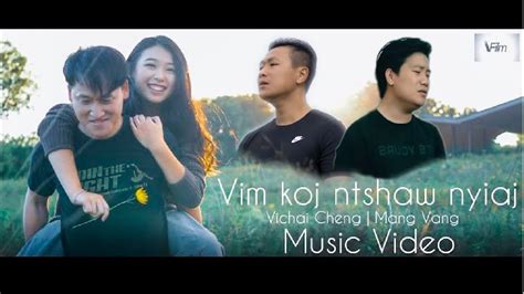 Vim Koj Ntshaw Nyiaj Vichai Cheng Mang Vang Official Music Video