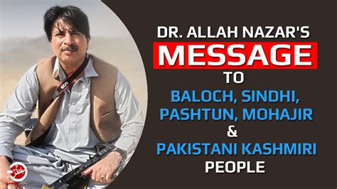 Dr Allah Nazar Balochs Message To Baloch Sindhi Pashtun Mohajir