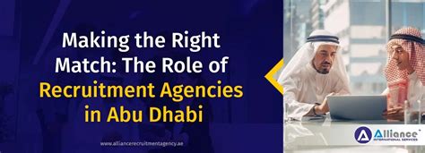 Making The Right Match The Role Of Recruitment Agencies In Abu Dhabi