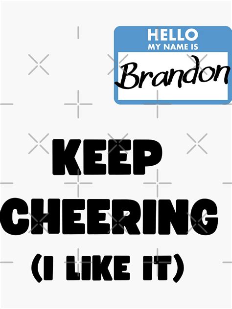 Hello My Name Is Brandon Keep Cheering Lets Go Brandon Sticker By