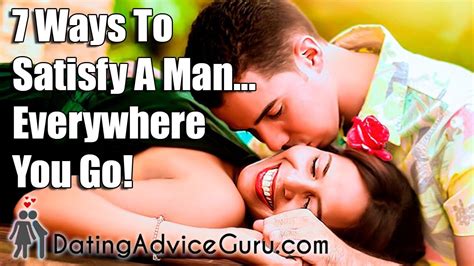 7 Ways To Satisfy A Man Everywhere You Go Youtube