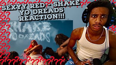 Sexyy Red Shake Yo Dreads Reaction I Have No Words Lol Youtube