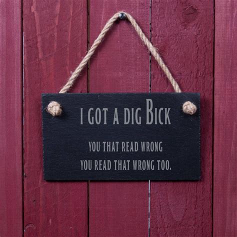 Novelty Sign I Got A Dig Bick You That Read Wrong You Read Etsy