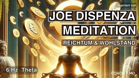 Manifestiere Reichtum Wohlstand Meditation Nach Dr Joe Dispenza