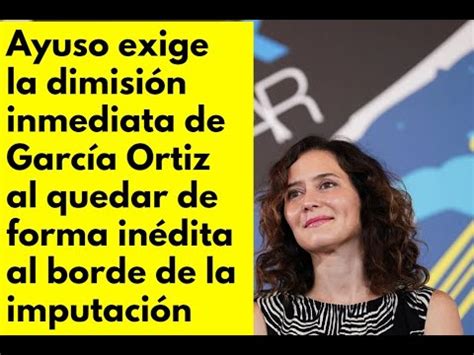 Ayuso exige la dimisión inmediata de García Ortiz al quedar de forma