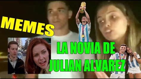 Memes De La Novia De Julian Alvarez Ara A Campe N Del Mundo Qatar