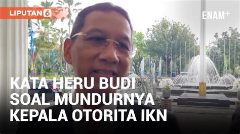 Heru Budi Hartono Komentari Mundurnya Kepala Otorita Ikn Liputan