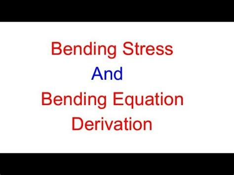 Derivation Of Bending Equation YouTube