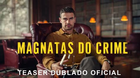 Magnatas Do Crime S Rie Teaser Dublado Oficial Netflix Youtube