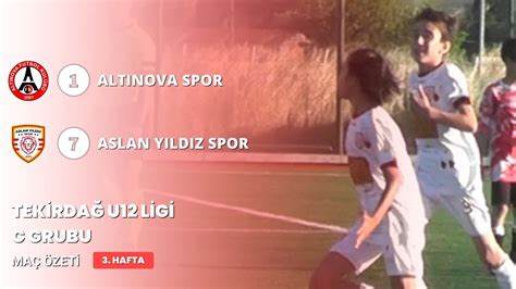 Süleymanpaşa Altınova Spor Aslan Yıldız Spor U12 YouTube