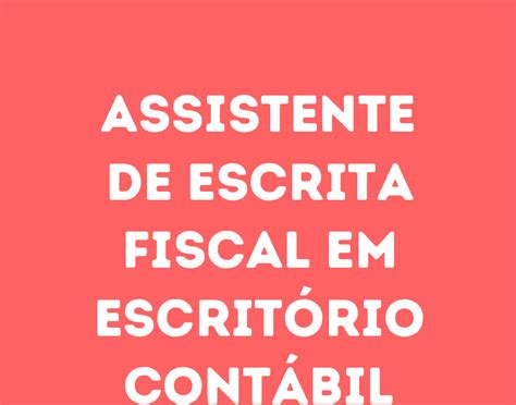 Assistente De Escrita Fiscal Em Escritório Contábil São José Dos Campos