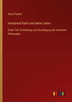 Immanuel Kant Und Seine Lehre Von Kuno Fischer Bei B Cher De Bestellen