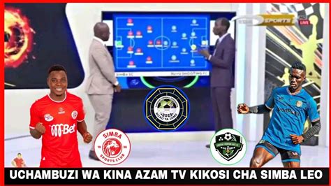 Live Uchambuzi Wa Azam Tv Kikosi Cha Simba Kinachoanza Leo Dhidi Ya