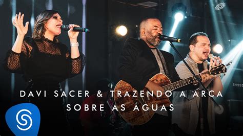 Davi Sacer e Trazendo a Arca Sobre As Águas O Encontro Clipe