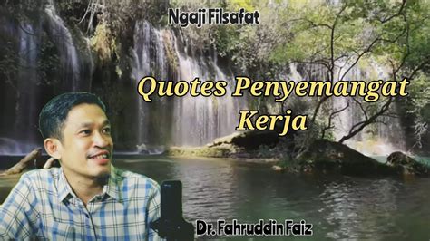 Quotes Penyemangat Kerja Ngaji Filsafat Dr Fahruddin Faiz Youtube