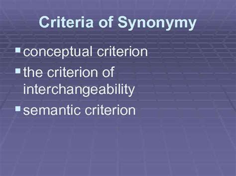 SYNONYMS Definition of Synonymy Criteria