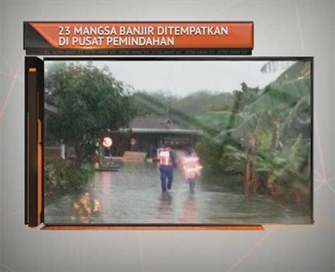 23 Mangsa Banjir Ditempatkan Di Pusat Pemindahan Video Dailymotion