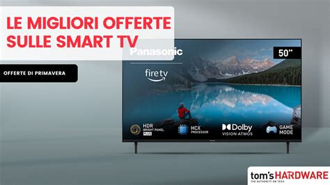 Le Migliori Smart Tv In Offerta Nelle Offerte Di Primavera Amazon Tom