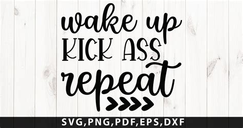 Wake Up Kick Ass Repeat Svg Dxf Png Jpeg Workout Motivation Etsy