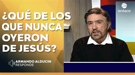 Qué de los que nunca escucharon de Jesús Armando Alducin responde