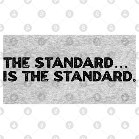 The Standard is The Standard - The Standard Is The Standard - T-Shirt ... 