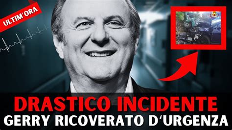 LA NOTIZIA DI POCO FA GERRY SCOTTI IL GRAVE INCIDENTE CHE HA