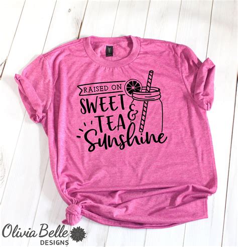 Southern Raised On Sweet Tea And Sunshine Shirt For Women Womens Sweet Tea Shirts Raised On