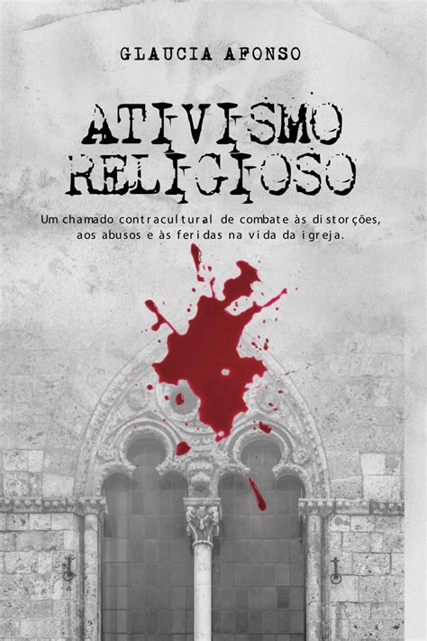 ATIVISMO RELIGIOSO Um chamado contracultural de combate às distorções