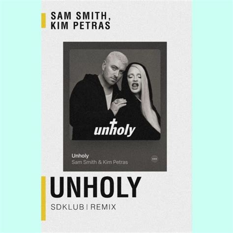 Stream SAM SMITH KIM PETRAS UNHOLY Sdklub Remix By Sdklub Listen