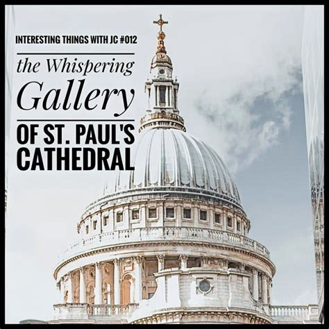 012: "The Whispering Gallery at St Paul’s Cathedral" — JC