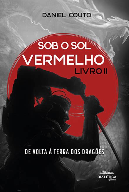 Sob O Sol Vermelho Livro Ii De Volta à Terra Dos Dragões Livros