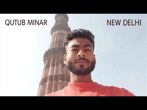 Qutub Minar Qutub Minar Kaha Hai Qutub Minar New Delhi Youtube