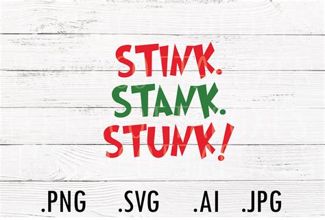 Stink Stank Stunk Svg Grinch Clipart Christmas Vector Holiday Shirt Design Svg Png Ai Jpeg The