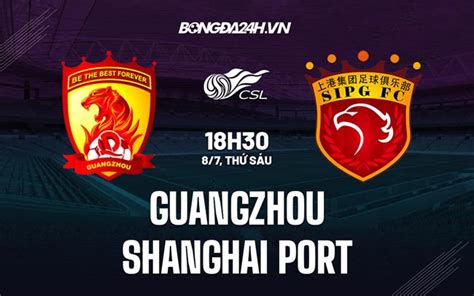 Soi K O Guangzhou Vs Shanghai Port H V Qg Trung Qu C