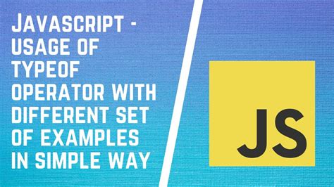 Typeof Operator In Javascript Tutorial Javascript Typeof Operator Type Operators Youtube