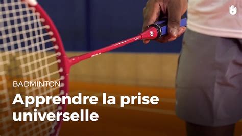 Apprendre à Utiliser La Prise Universelle Badminton Youtube