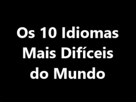 Os Idiomas Mais Dif Ceis Do Mundo Youtube