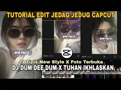 Tutorial Edit Jedag Jedug Capcut Dj Dum Dee Dum X Tuhan Ikhlaskan