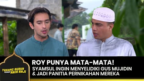 Seru Nih Syamsul Ingin Memata Matai Gus Mujidin Tukang Bubur Pengen