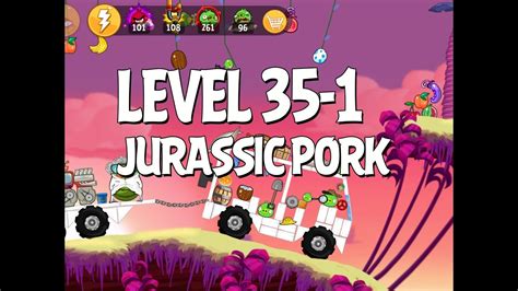 Angry Birds Jurassic Pork Level 35 1 Walkthrough 3 Star Youtube