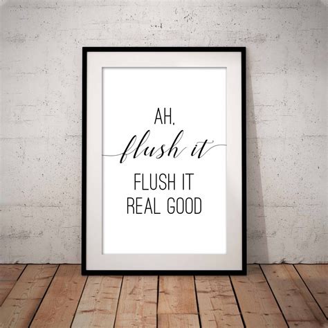 Ah Flush It Flush It Real Good Bathroom Wall Art Humor Funny Etsy