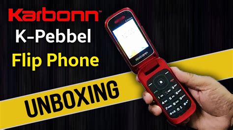 Karbonn K Pebbel Flip Phone Unboxing Karbonn K Flip Unboxing Feature