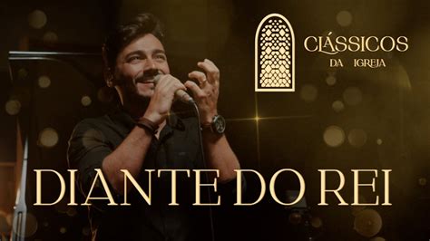 Thiago Brado Diante Do Rei Cl Ssicos Da Igreja Youtube