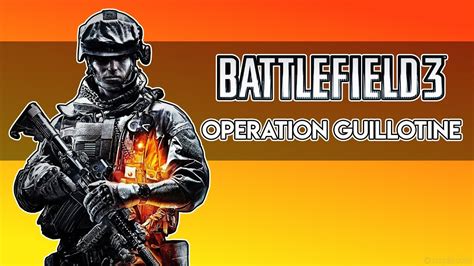 Battlefield 3 Operation Guillotine 5 YouTube