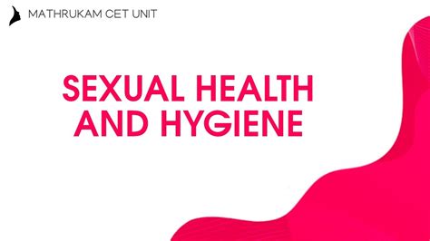 Sexual Health And Hygiene Vaginal Hygiene Safe Sex Menstrual