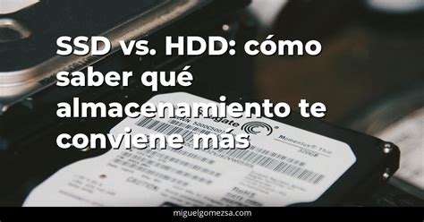 Diferencia Entre HDD Y SSD Y Comparativa Entre Ambos Discos